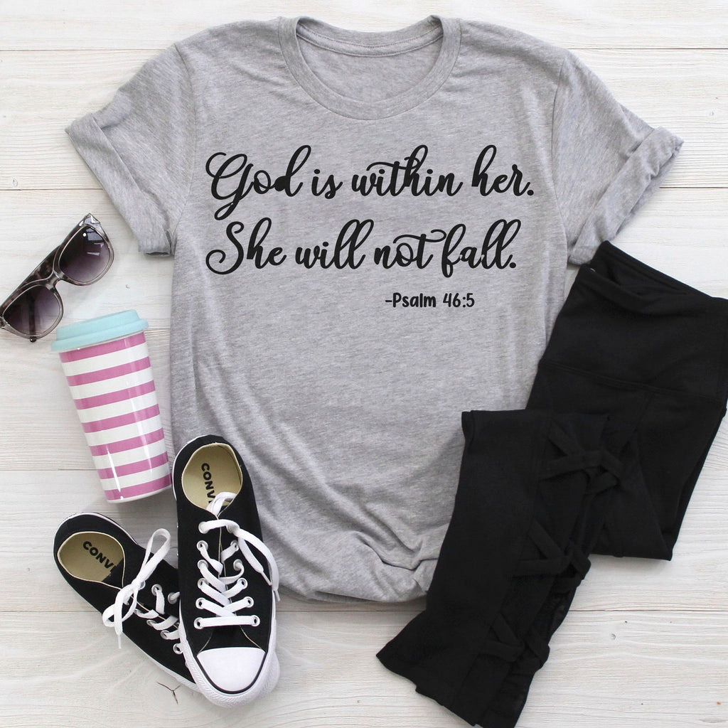 God Is Within Her She Will Not Fall, Gift for Her Shirt