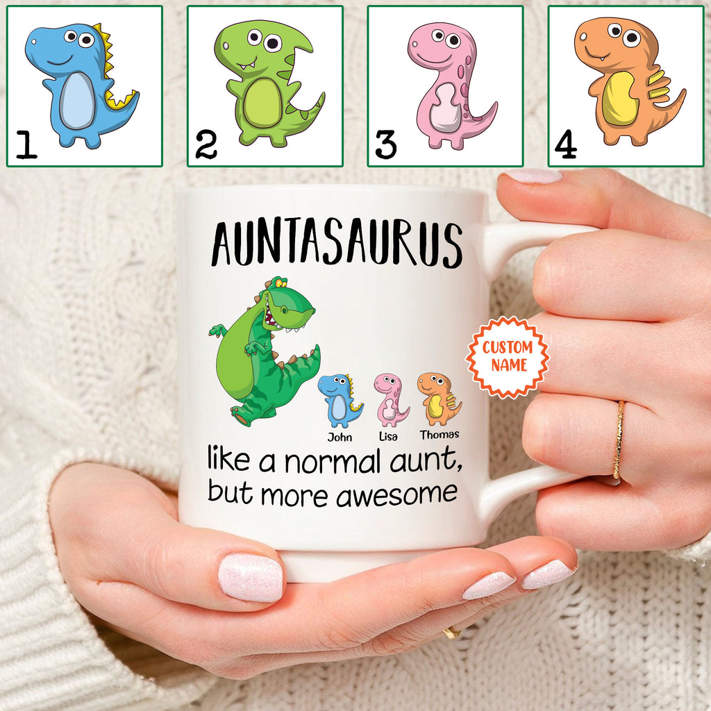 Auntasaurus like a normal aunt, but awesome, Dinosaurs Mugs, Personalized Mugs