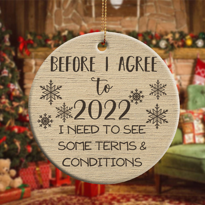 Before To 2022, I Need To See Some Term & Conditions, Christmas Ornament