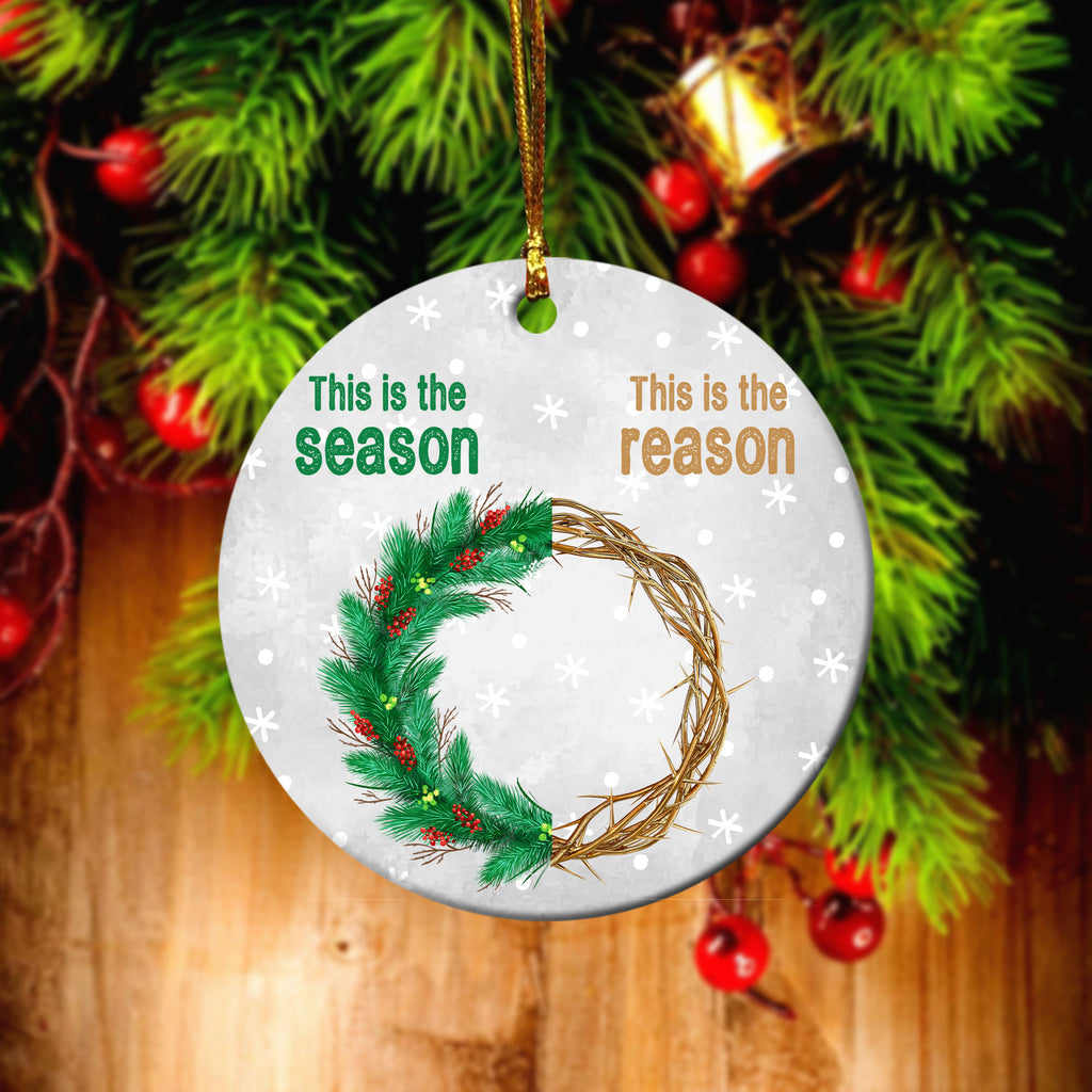 This is the Season – Reason Christmas Ornament