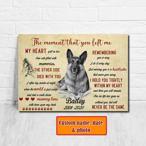 The moment that you left me my heart split in two, Dogs lover Canvas, Personalized Canvas