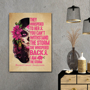 Breast Cancer Awareness, I Am The Storm, Gift for Her Canvas, Wall-art Canvas