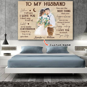 To my husband, When I tell you I love you, I don't say it out of habit, Husband & Wife, Personalized Canvas