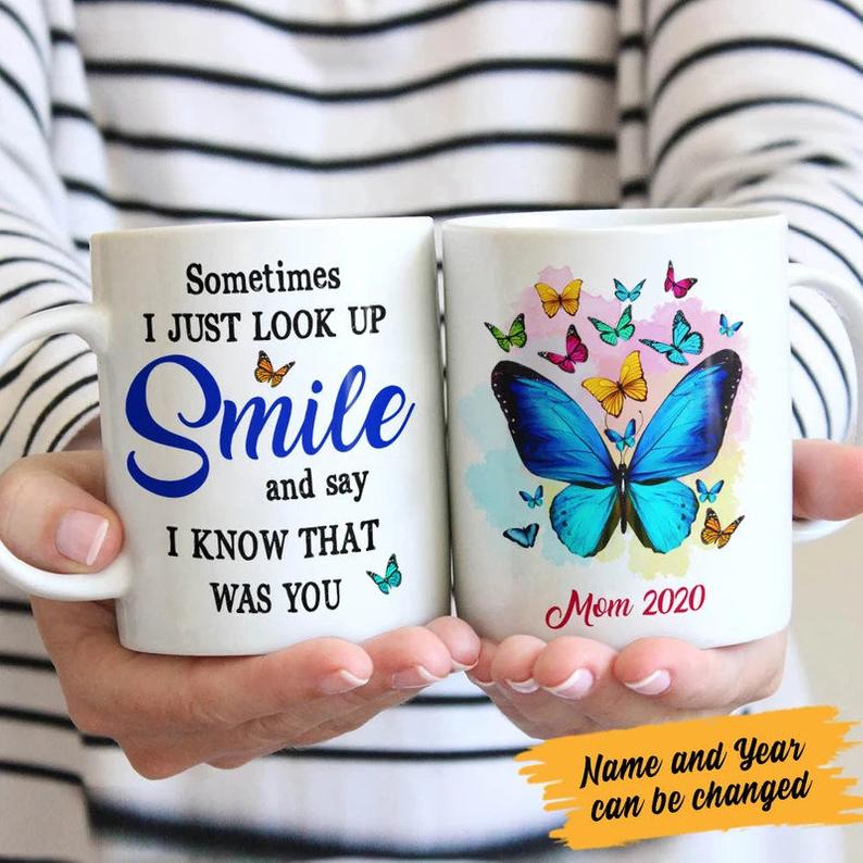 Sometimes you just look up Smile and say I know that was You, Gift for Mom, Personalized Mugs