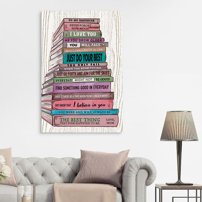 To My Daughter, never forget how much I lover you - Gift From Mom Canvas, Wall-art Canvas