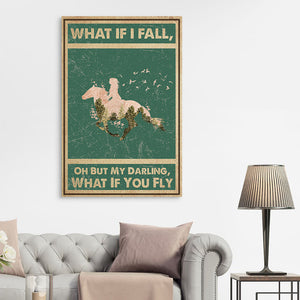 What If I Fall, Oh But My Darling, What If You Fly, House riding Canvas, Gift for Her Canvas