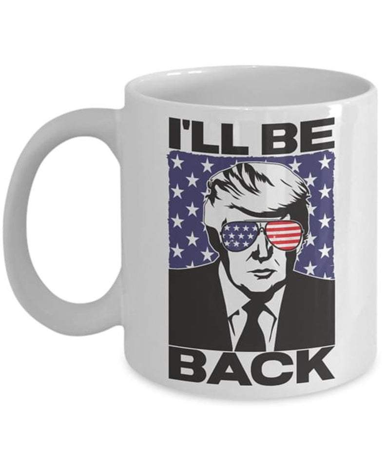 Donald Trump - I'll be back, Funny Mugs