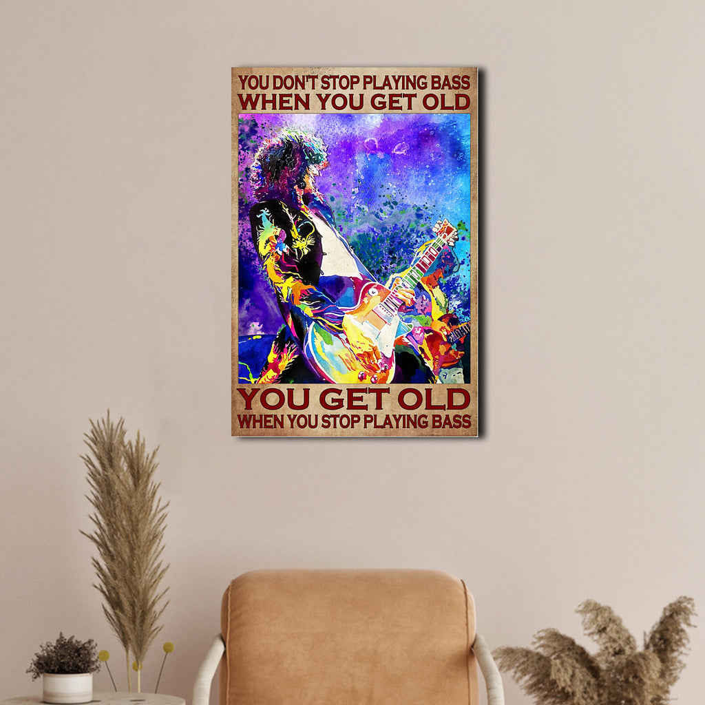 You don't stop playing bass when you get old, Music lover Canvas, Wall-art Canvas