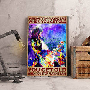 You don't stop playing bass when you get old, Music lover Canvas, Wall-art Canvas