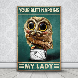 Your butt napkins my Lady Owl toilet paper, Owl lover Canvas, Funny Canvas