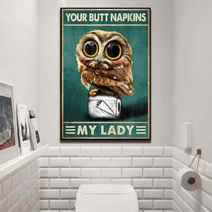 Your butt napkins my Lady Owl toilet paper, Owl lover Canvas, Funny Canvas