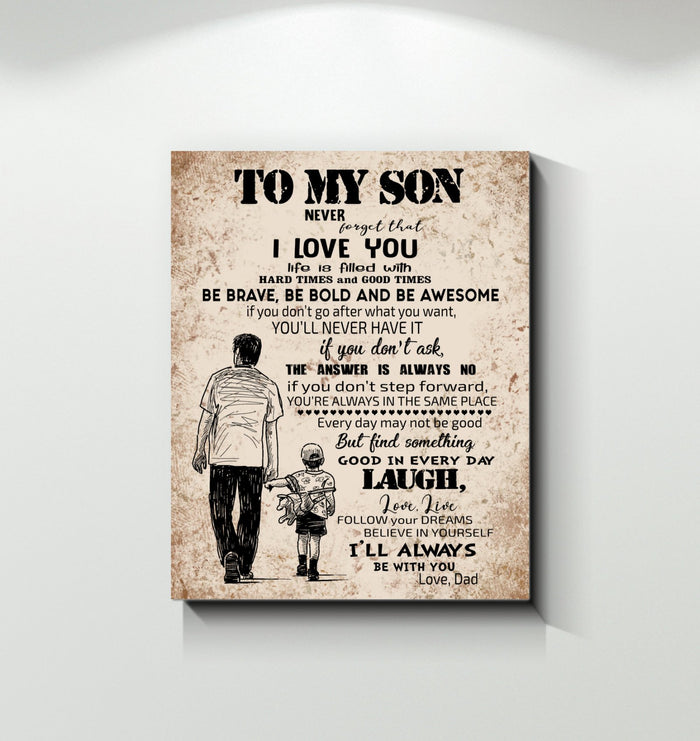 To My Son Never Forget That I Love You Life Is Filled With Hard Times I'll Always Be With You Canvas