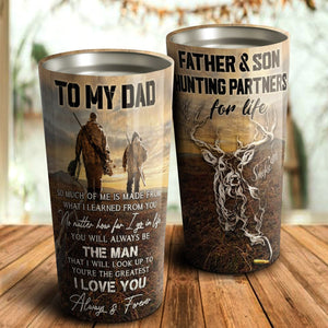 To My Dad I Love You Always and Forever Partners - Dad and Son Hunting Tumbler - Father and Son gift