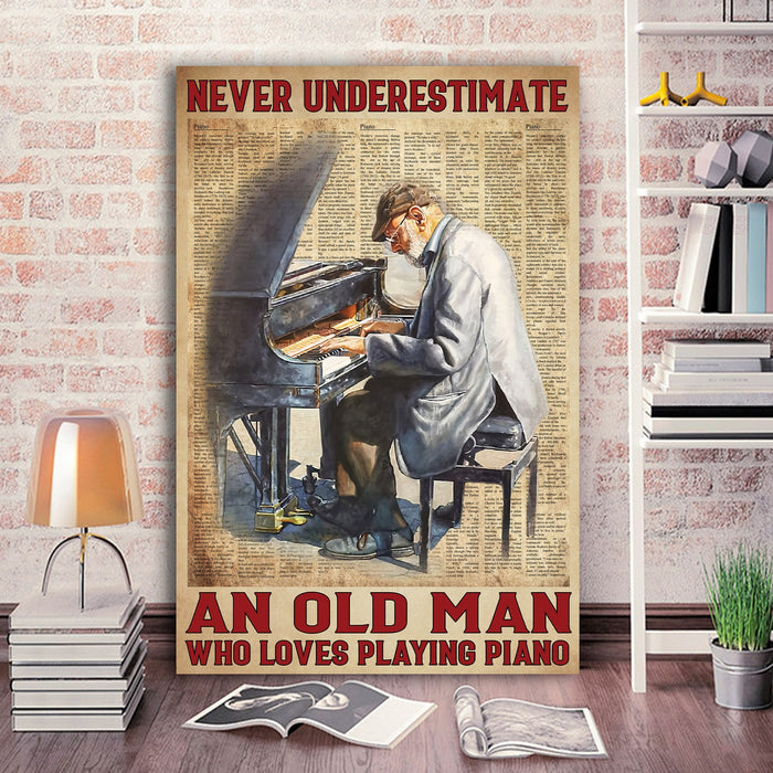 Old Man Playing Piano - Never Underestimate An Old Man Who Loves Playing Piano Canvas