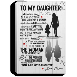 To My Daughter I Closed My Eyes For A Moment And Suddenly A Woman Stands Framed Canvas - 0.75 & 1.5 In Framed -Wall Decor, Canvas Wall Art