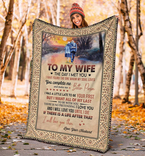 To My Wife I Want All Of My Last To Be With You Love Your Husband Blanket, Love letter blanket, Christmas Gift, Wife giftst