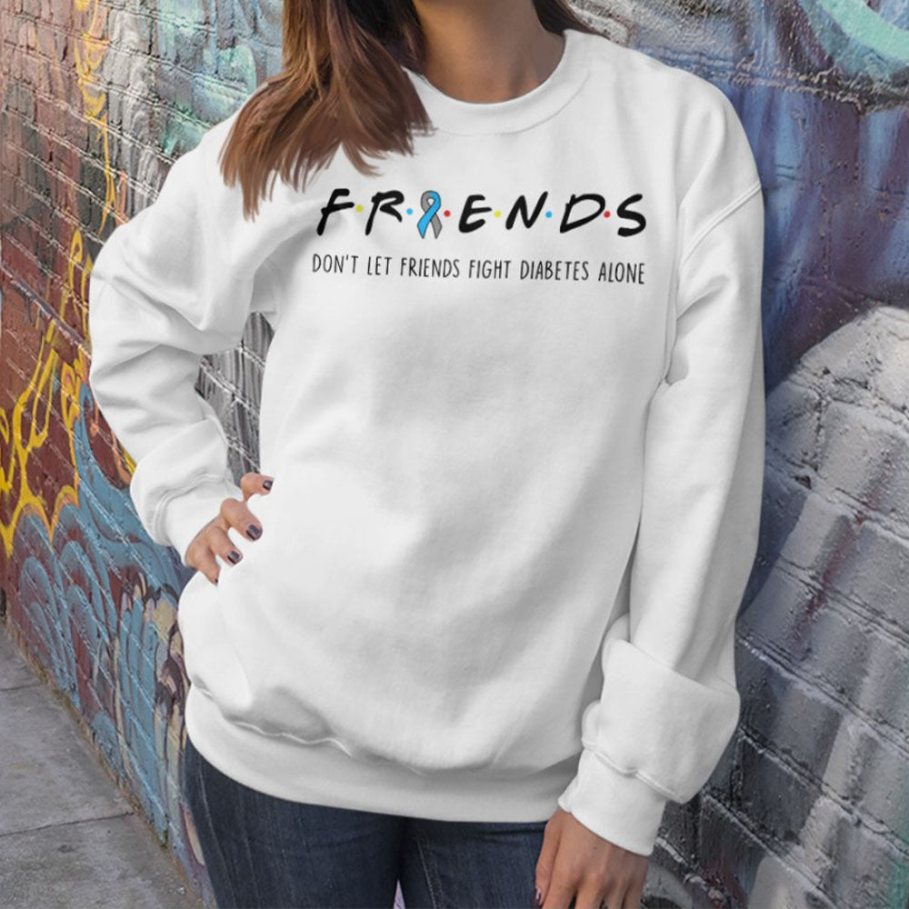 Friends Don’t Let Friends Fight Diabetes Alone Shirt