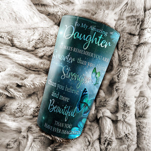 To My Amazing Daughter Galaxy Butterfly Turquoise Personalized Tumbler - Best Gift for Daughter Tumbler
