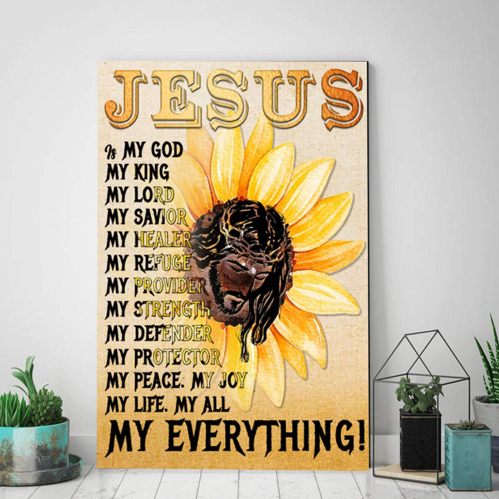 Sunflower And God - Jesus Is My God, My King, My Lord, My Savior, My Healer 0.75 & 1.5 In Framed Canvas - Home Decor, Canvas Wall Art