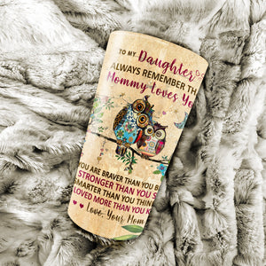 To My Daughter Always Remember That Mommy Loves You Owls Moon Personalized - Daughter Cups, Best Gift for Daughter