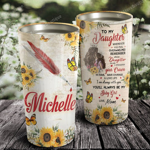Personalized Sunflower Mother and Daughter - To My Daughter You'll Always Be My Baby Girl Tumbler, Daughter Cups - Best Gift for Daughter