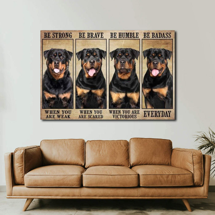 Rottweiler - Be Strong When You Are Weak, Be Brave When You Are Scared Canvas