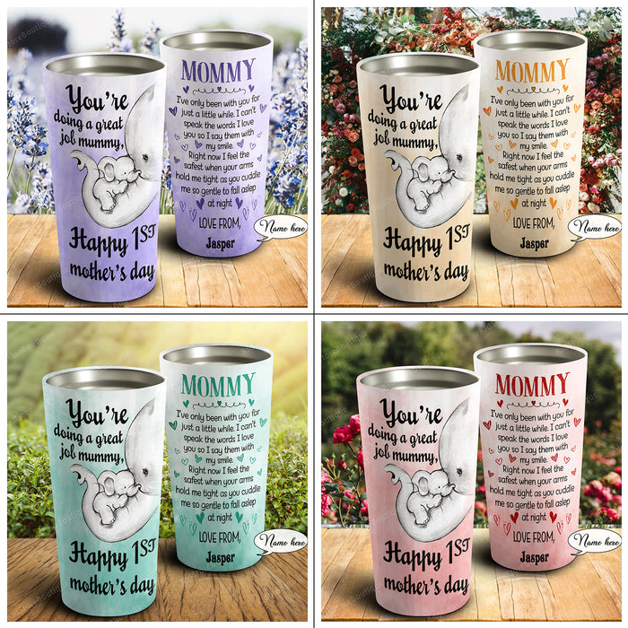 You are doing a great job mummy, Happy mother's day, Personalized Tumbler
