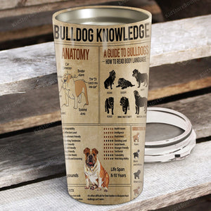 Life is better with a Bulldog, Bulldog knowledge Tumbler, Dogs lover Tumbler