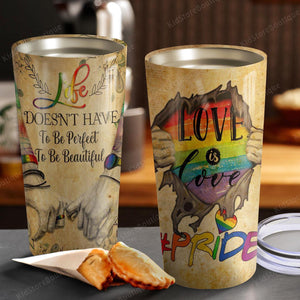 Life doeasn't have to be perfect to be beautiful Tumbler, Pride Month Tumbler