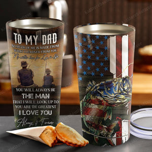 To my Dad, you are the greatest, I love you, Fishing Tumbler, Gift for Dad Tumbler