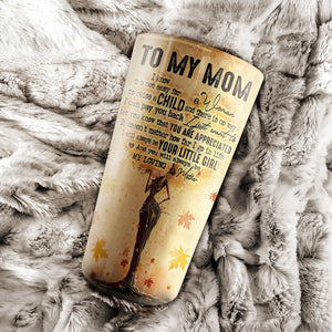 To my Mom, I know it's not easy for a woman to raise a child, Gift for Mom Tumbler