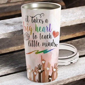 It takes a big heart to teach little minds, Gift for Her Tumbler, Personalized Tumbler