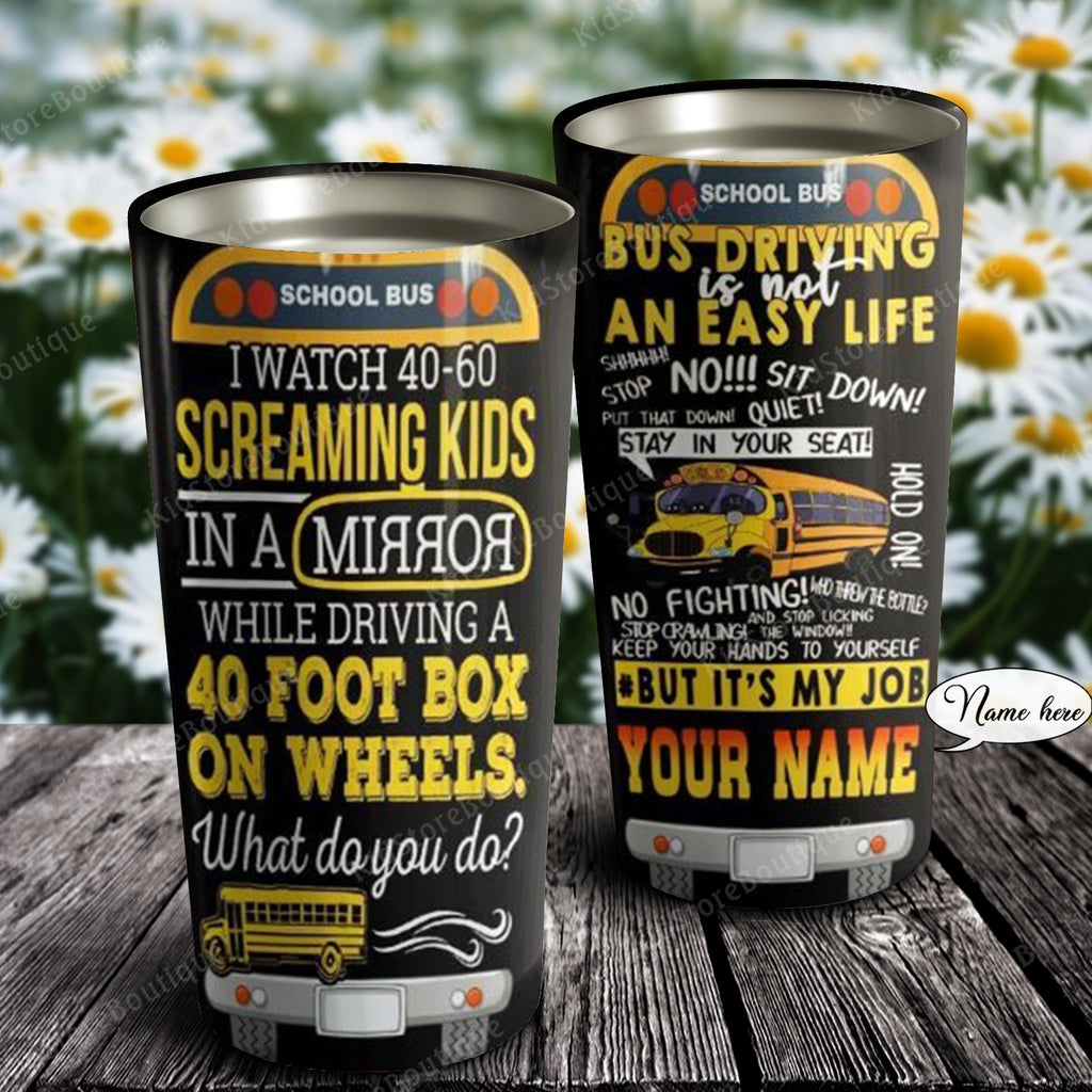 Bus driving is not an easy life but it's my job, School bus Tumbler, Personalized Tumbler
