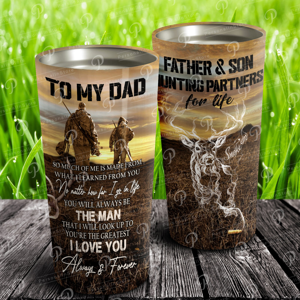 To my Dad, you're the greatest, Father and Son hunting partner Tumbler, Gift for Dad Tumbler