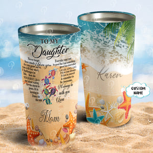 To my Daughter, Never forget how much I love you, Gift from Mom Tumbler, Personalized Tumbler