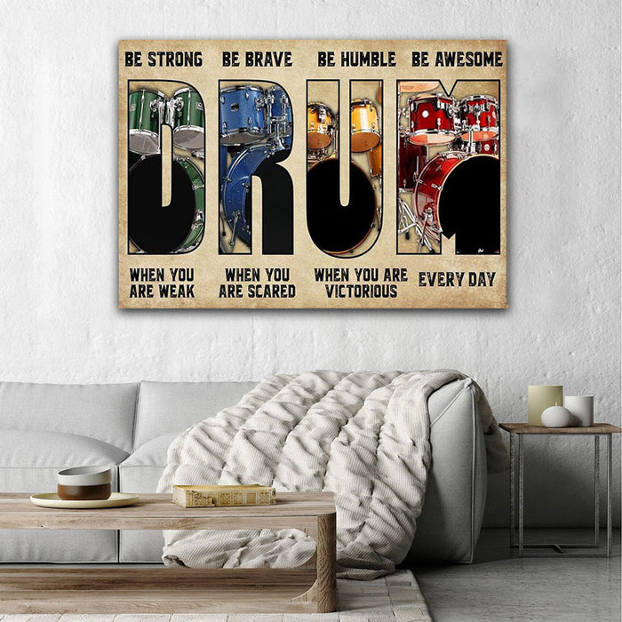 Drummer be strongger when you are weak horizontal Canvas, Wall-art Canvas