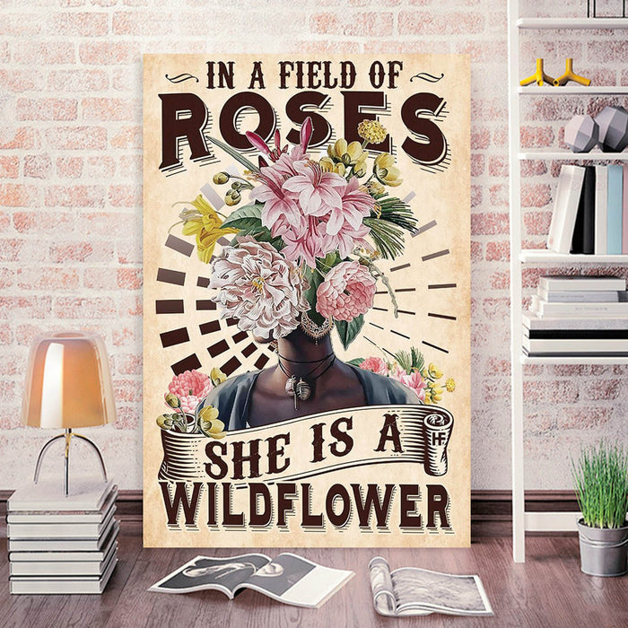 In A Field Of Roses She Is A Wildflower Gift For Melanin Girls Women, Afro Ladies Canvas