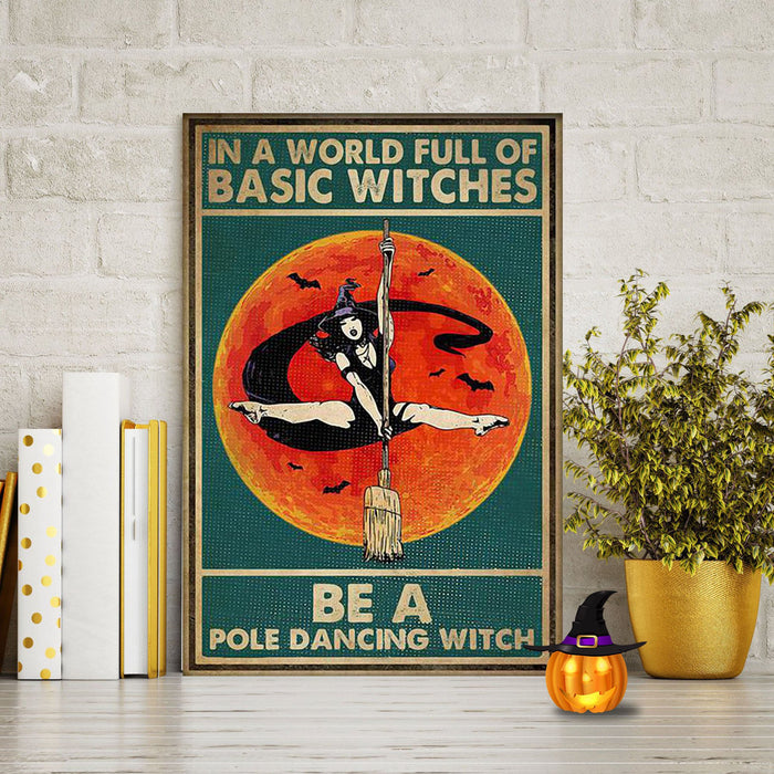 In A World Full of Basic Witches Be A Pole Dancing Witch Home Living Canvas