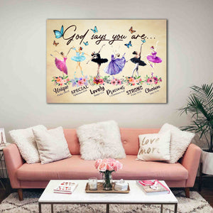 Ballet God Says You Are Unique Special Horizonal Canvas- 0.75 In & 1.5 In Framed -Wall Decor, Canvas Wall Art