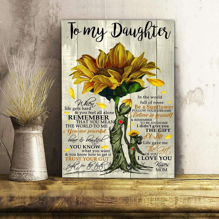 To My Daughter Be a Sunflower Follow Your Dreams Believe In Yourself Canvas - Gifts For Daughter