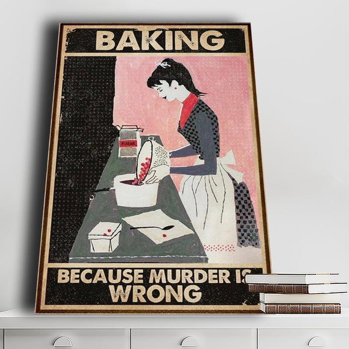 BAKING Because Murder Is Wrong Canvas