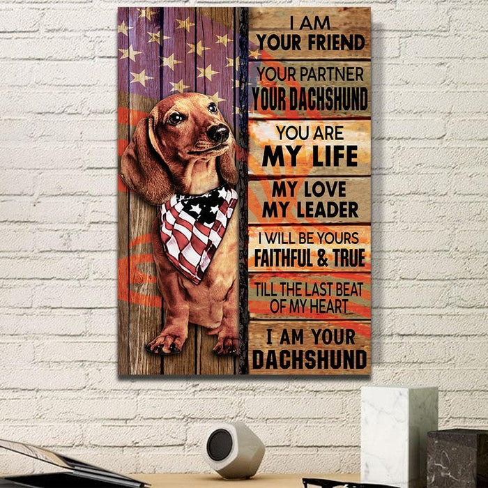 I am your friend your partner your dachshund, Dogs lover Canvas, Wall-art Canvas