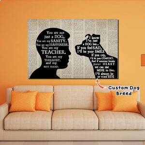Customized Man and Dog You Are Not Just A Dog You Are My Sanity, Happiness, Teacher, Therapis Canvas