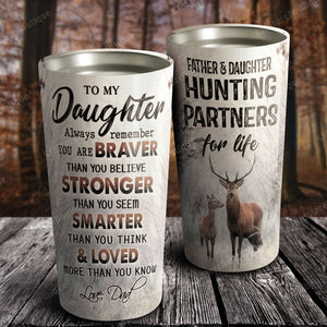 To My Daughter Father And Daughter Hunting Partners For Life - Dad and Daughter Hunting Tumbler - Father and Daughter gift