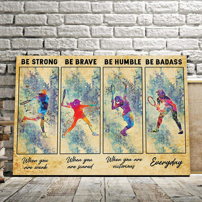 Tennis Girl Be Strong Be Brave Be Humble Be Badass Family Gifts Canvas