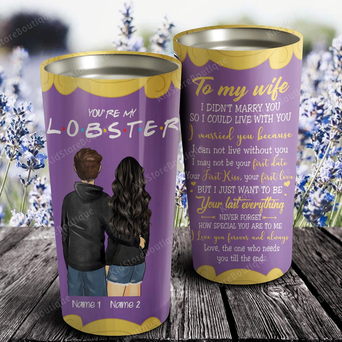 To My Wife You're My Lobster, Couple Tumbler, Personalized Tumbler