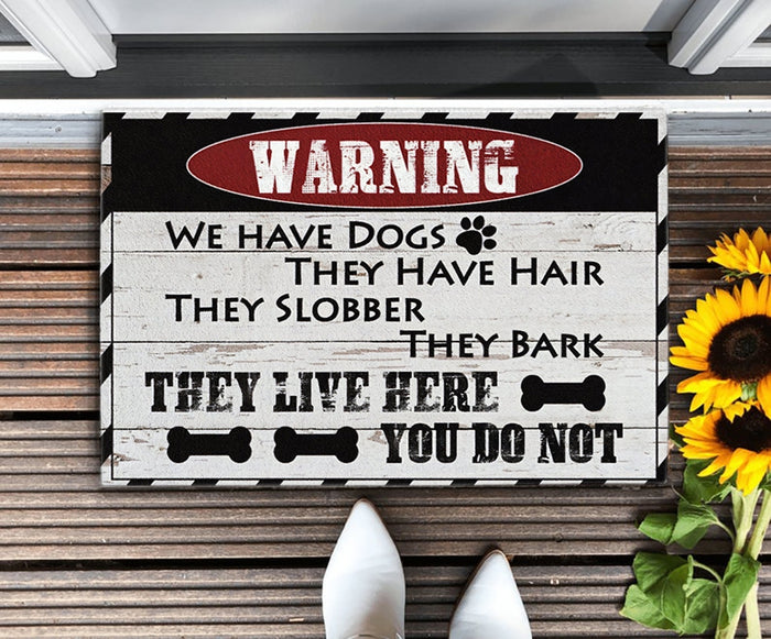 Warning – We have dogs, they have hair, they slobber, they bark, Dog lover Doormat