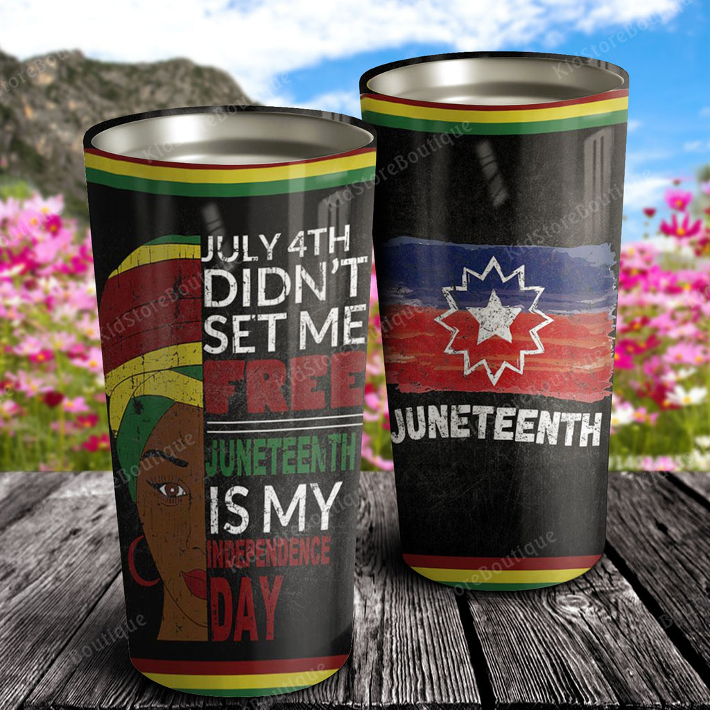 Juneteenth is my independence day Tumbler, Best gift Idea Tumbler