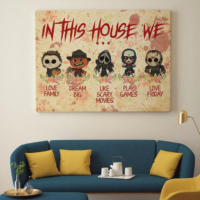 In This House We Love Family Dream Big Love Friday Halloween Horror Movies Canvas