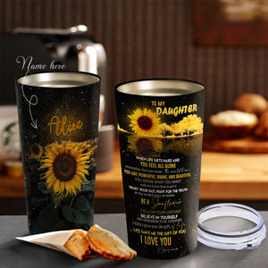 To My Daughter Tumbler - Sunflower Personalized Tumbler - Daughter Gift - Best Gift for Daughter